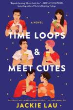 Time Loops & Meet Cutes af Jackie Lau