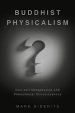Buddhist Physicalism? af Mark (Professor Emeritus Siderits