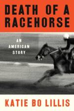 Death of a Racehorse af Katie Bo Lillis