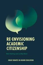 Re-envisioning Academic Citizenship af Mark (Manchester Metropolitan University Sterling