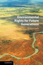 Environmental Rights for Future Generations af Bridget (Queensland University of Technology) Lewis