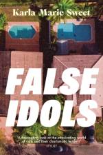 False Idols af Karla Marie Sweet