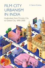 Film City Urbanism in India af C. Yamini (FLAME University Krishna