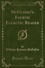 McGuffey's Fourth Eclectic Reader (Classic Reprint) af William Holmes McGuffey