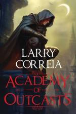 Academy of Outcasts af Larry Correia