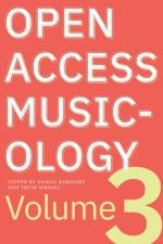 Open Access Musicology, Volume 3