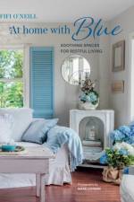 At Home with Blue: Soothing spaces for restful living af Fifi O'Neill
