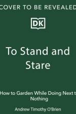 To Stand and Stare af Andrew Timothy O'Brien