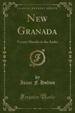New Granada: Twenty Months in the Andes (Classic Reprint) af Isaac F. Holton