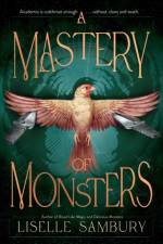 A Mastery of Monsters af Liselle Sambury