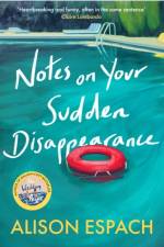 Notes on Your Sudden Disappearance af Alison Espach
