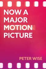 Now a Major Motion Picture af Peter Wise