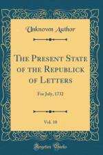The Present State of the Republick of Letters, Vol. 10: For July, 1732 (Classic Reprint) af Unknown Author