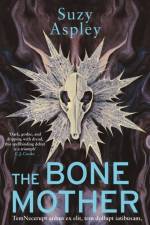 The Bone Mother af Suzy Aspley