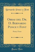 Obras del Dr. D. Bernardo Ponce y Font: Prosa y Verso (Classic Reprint) af Bernardo Ponce y Font