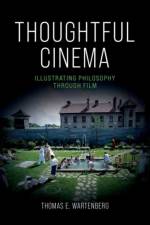 Thoughtful Cinema af Thomas E. (Professor Emeritus of Philosophy Wartenberg