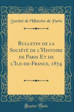 Bulletin de la Societe de l'Histoire de Paris Et de l'Ile-de-France, 1874 (Classic Reprint) af Societe de l'Histoire de Paris