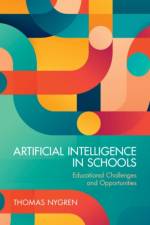 Artificial Intelligence in Schools af Thomas (Uppsala Universitet Nygren