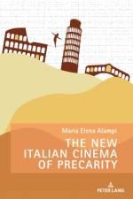 The New Italian Cinema of Precarity af Maria Elena Alampi