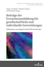 Beitraege Der Erwachsenenbildung Fuer Gesellschaftliche Und Individuelle Entwicklungen