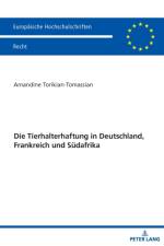 Die Tierhalterhaftung in Deutschland, Frankreich und Suedafrika af Amandine Torikian-Tomassian
