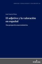 El Adjetivo Y La Valoracion En Espanol: af Jose Garcia Perez