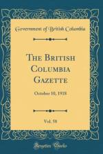The British Columbia Gazette, Vol. 58: October 10, 1918 (Classic Reprint) af Government of British Columbia