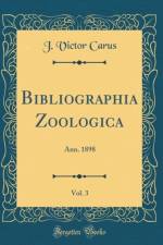 Bibliographia Zoologica, Vol. 3: Ann. 1898 (Classic Reprint) af J. Victor Carus