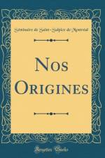 Nos Origines (Classic Reprint) af Seminaire de Saint-Sulpice de Montreal