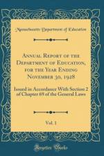Annual Report of the Department of Education, for the Year Ending November 30, 1928, Vol. 1 af Massachusetts Department of Education