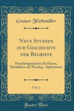 Neue Studien zur Geschichte der Begriffe, Vol. 2: Pseudohippokrates De Diaeta, Herakleitos als Theolog., Aphorismen (Classic Reprint) af Gustav Teichmuller