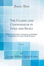 The Classic and Connoisseur in Italy and Sicily, Vol. 1 af George William David Evans