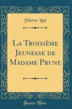 La Troisieme Jeunesse de Madame Prune (Classic Reprint) af Pierre Loti