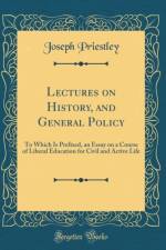 Lectures on History, and General Policy af Joseph Priestley