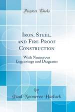 Iron, Steel, and Fire-Proof Construction af Paul Nooncree Hasluck