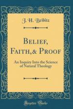 Belief, Faith,& Proof af J. H. Beibitz