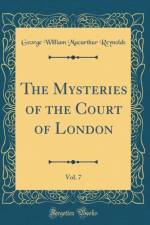 The Mysteries of the Court of London, Vol. 7 (Classic Reprint) af George William Macarthur Reynolds