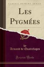 Les Pygmees (Classic Reprint) af Armand de Quatrefages
