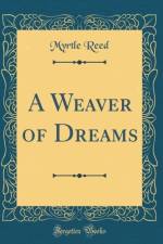A Weaver of Dreams (Classic Reprint) af Myrtle Reed