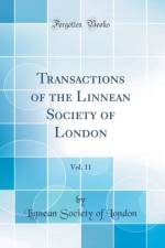 Transactions of the Linnean Society of London, Vol. 11 (Classic Reprint) af Linnean Society of London