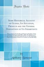 Some Historical Account of Guinea, Its Situation, Produce and the General Disposition of Its Inhabitants af Anthony Benezet