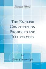 The English Constitution Produced and Illustrated (Classic Reprint)