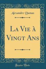 La Vie A Vingt ANS (Classic Reprint) af Alexandre Dumas