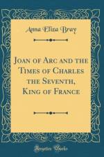 Joan of Arc and the Times of Charles the Seventh, King of France (Classic Reprint) af Anna Eliza Bray