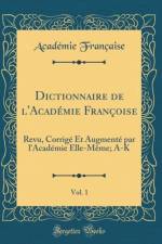 Dictionnaire de l'Academie Francoise, Vol. 1 af Academie Francaise