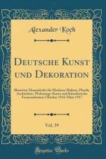 Deutsche Kunst Und Dekoration, Vol. 39 af Alexander Koch