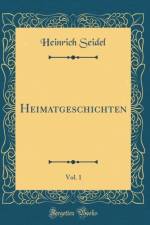 Heimatgeschichten, Vol. 1 (Classic Reprint) af Heinrich Seidel