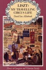 Liszt: My Travelling Circus Life af David Ian Allsobrook
