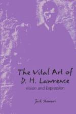 The Vital Art of D.H. Lawrence af Jack Stewart