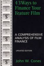 43 Ways to Finance Your Feature Film, Updated Edition af John W. Cones